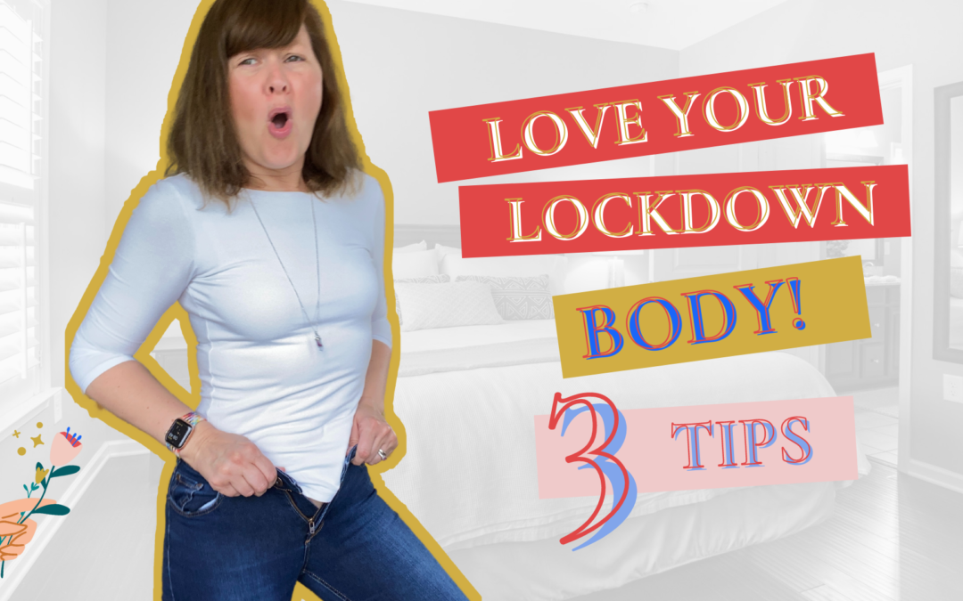 Love your lockdown body!