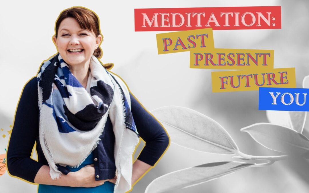 Past, present, future you